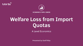 Welfare Loss from Import Quotas  A Level and IB Economics [upl. by Alliuqahs]