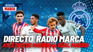 ATLÉTICO DE MADRID vs REAL MADRID I DIRECTO I Radio MARCA [upl. by Ylreveb]