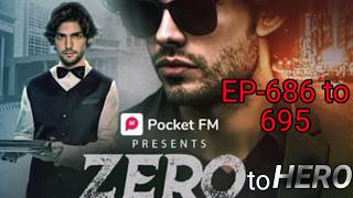 zero to hero episode 686 to 695 । zero to hero episode 676 to 685 in hindi pocket fm story newep [upl. by Katuscha]