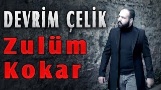 DEVRİM ÇELİK  ZULÜM KOKAR Official Music Video [upl. by Asyar]