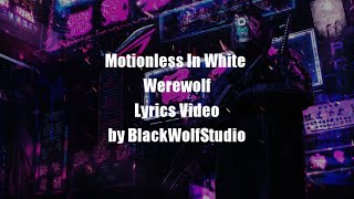 Motionless In White  Werewolf Lyrics [upl. by Hess881]