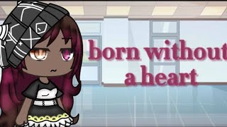 born without a heart gacha life music video [upl. by Bodi]