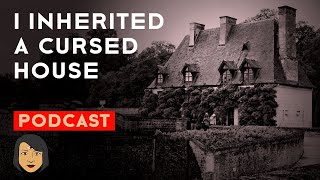 I Inherited a Cursed House True Ghost Story  Stories With Sapphire Podcast [upl. by Dinesh895]