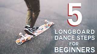 5 EASY LONGBOARD DANCE STEPS FOR BEGINNERS [upl. by Annaehs]