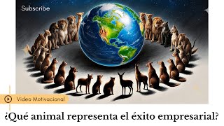 ¿Qué animal representa el éxito empresarial [upl. by Natloz]