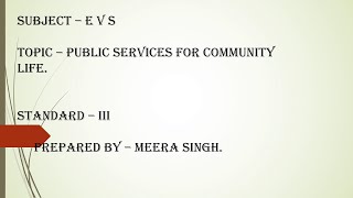 Standard III Subject EVS Topic Public Services For Community Life [upl. by Ludewig]