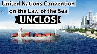 Convention on the Law of the Sea  जानिए UNCLOS के साथ जुड़े कुछ महत्वपूर्ण पॉइंट्स [upl. by Eaj]