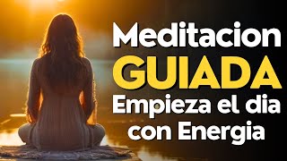 Meditacion GUIADA Para EMPEZAR El Dia Con ENERGIA 🌅 [upl. by Analah73]