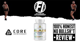 Core Nutritionals Blaze REVIEW A Powerhouse of a Fat Burner [upl. by Nnorahs]