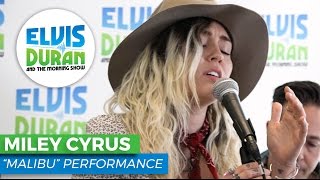 Miley Cyrus  quotMalibuquot Acoustic  Elvis Duran Live [upl. by Caresa451]