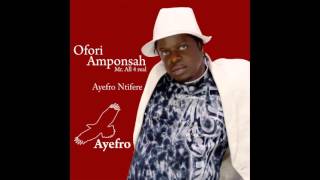 Ofori Amponsah  Ayefro Ntifere [upl. by Yojal452]