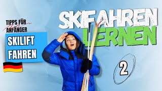 Skifahren lernen  Skilift fahren  Tipps für Anfänger  Pt 2 [upl. by Brasca96]