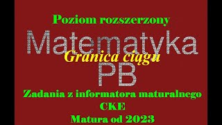 Zadanie 17 Informator o egzaminie maturalnym z matematyki poziom rozszerzony Granica ciągu [upl. by Alleinnad]