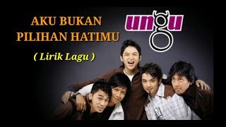 Ungu Aku Bukan Pilihan Hatimu  Lirik Lagu [upl. by Treblih339]