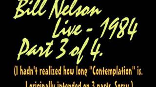 Bill Nelson  Contemplation  Live audio only 1984  Part 3 of 4 [upl. by Reynolds]