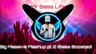 Big Massive Mashup part 2 Bass Boosted [upl. by Yelah289]