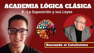 Academia Lógica Clásica  8  La Suposición y sus Leyes [upl. by Gnohc573]