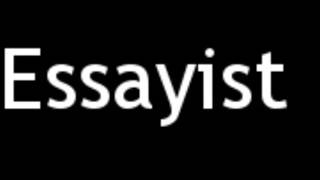 How to Pronounce Essayist [upl. by Aible]