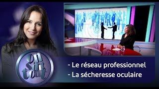 On sdit tout  Le réseau professionnel à quoi ça sert  amp La sécheresse oculaire [upl. by Sherard580]