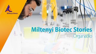 Miltenyi Biotec Stories OrganaBio [upl. by Dode]