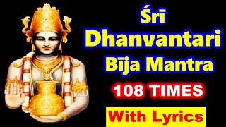 Dhanvantari Bija Mantra  108 times with Lyrics  POWERFUL MANTRA TO CURE DISEASES  Healing mantra [upl. by Akienom]