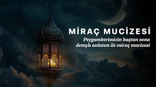 Miraç Mucizesi Detaylı Anlatım ile [upl. by Airdua]