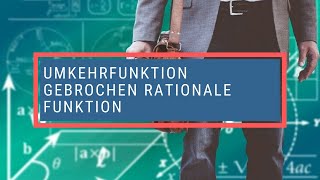 Umkehrfunktion gebrochen rationale Funktion [upl. by Ahsekan134]