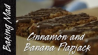 Baking Mad Monday Cinnamon and Banana Flapjack [upl. by Nywra996]