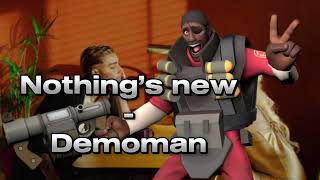 Nothing’s new  Demoman TF2 AI COVER [upl. by Senhauser551]