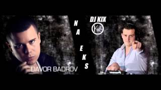 DJ KiX ft Davor Badrov  Na Eks  2014 HIT download [upl. by Mario]