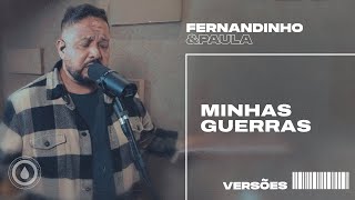 MINHAS GUERRAS  Fernandinho e Paula  Versões [upl. by Egon772]