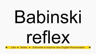 How to pronounce Babinski reflex [upl. by Ailen]