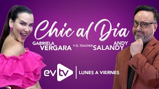 evtv EnVivo  Chic al Día con GabrielaVergara y TeacherSalandy  EVTV  11062024 [upl. by Hterag]