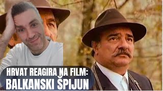 Hrvat Reagira na Film BALKANSKI ŠPIJUN 1984  23 [upl. by Ellis]