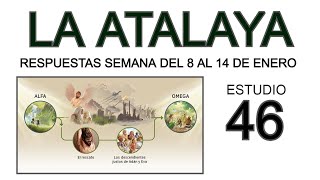 RESPUESTAS DE LA ATALAYA de esta semana estudio 46 [upl. by Abekam]