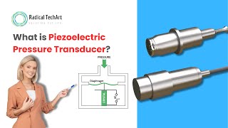 What is Piezoelectric Pressure Transducer RadicalTechArt I RadicalTalks I RadicalTechMart [upl. by Aimek884]