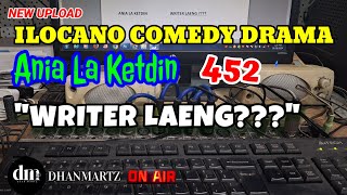 ILOCANO COMEDY DRAMA  WRITER LAENG  ANIA LA KETDIN 452  NEW UPLOAD [upl. by Jessica]