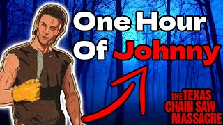 One Hour Of Johnny  Texas Chain Saw Massacre [upl. by Ozkum]