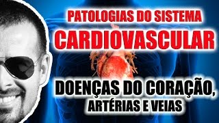 Doenças do Coração Artérias e Veias  Patologias do Sistema Cardiovascular  VideoAula 065 [upl. by Tiraj]