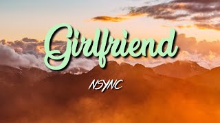 NSYNC  Girlfriend Lyric Video [upl. by Shepp]