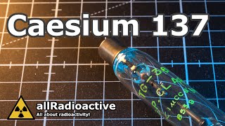 Cesium 137  The Main Danger Found in Nuclear Fallout [upl. by Allyce95]