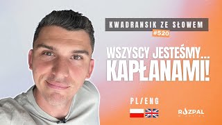 Kwadransik ze Słowem 520  Wszyscy jesteśmy… kapłanami PLENG [upl. by Yelhak813]