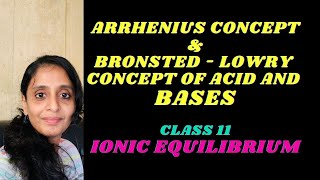 Arrhenius Concept Of Acids and BasesBronstedLowry Acids and BasesIonic Equilibriumclass 11 [upl. by Trinia]