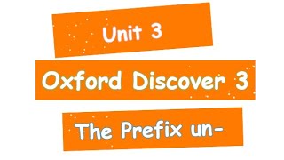 Oxford Discover 3 Unit 3 The Prefix un [upl. by Miru708]