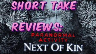 Short Take Reviews Paranormal Activity Next of Kin [upl. by Burrus]