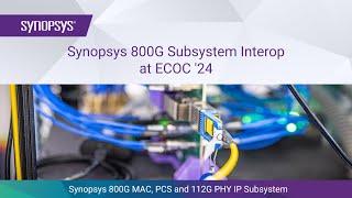 Synopsys 800G MAC PCS and PHY IP Interop with Switches and Optical Links at ECOC 24  Synopsys [upl. by Gowon]