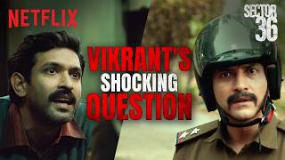 Vikrant Massey CREEPS OUT Deepak Dobriyal with SHOCKING Question  Sector 36  Netflix India [upl. by Dyrrej]