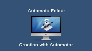 How to Automate Folder Creation on the Mac with Automator [upl. by Melissa122]