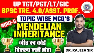 UP TGTPGTLTGIC  BPSC TRE 40  ASST PROF MENDELIAN INHERITANCE MCQS CLASS 5  DR RAJEEV SIR [upl. by Odin]