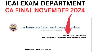 ICAI Exam Department Important Announcement CA final November 2024 Exams [upl. by Nyladam2]